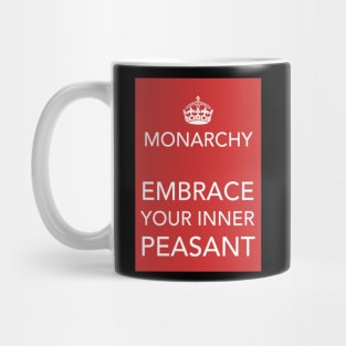 Monarchy - Embrace You Inner Peasant Mug